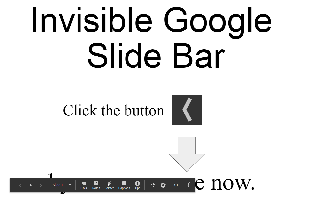 Invisible Google Slide Control Bar