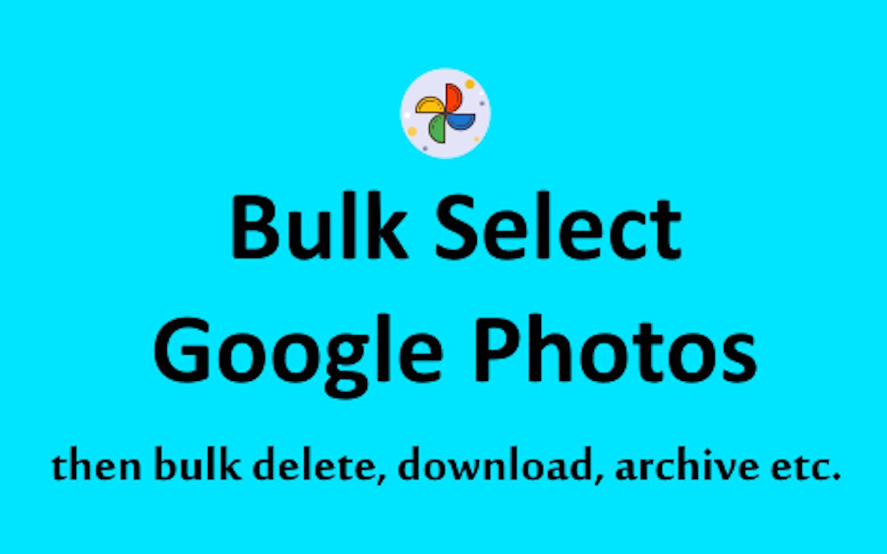 Bulk Select Google Photos