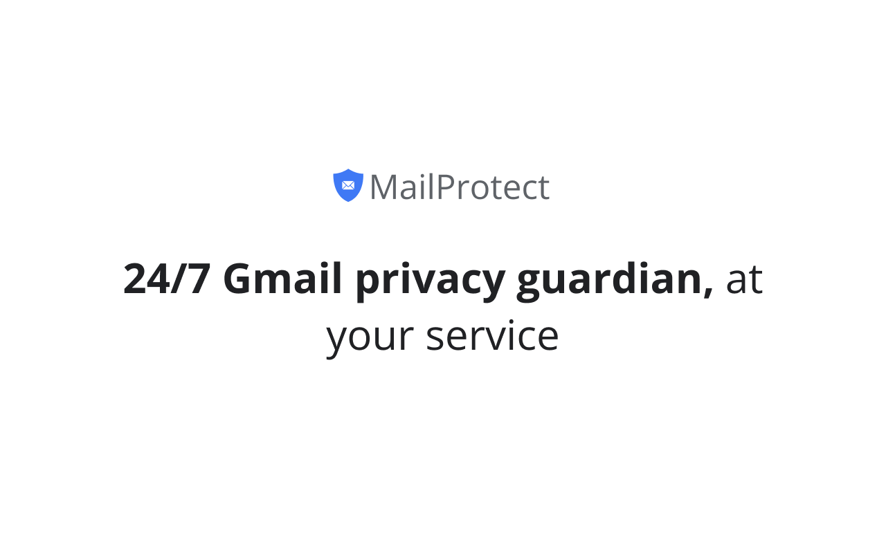 MailProtect: Protect your Gmail privacy for free.
